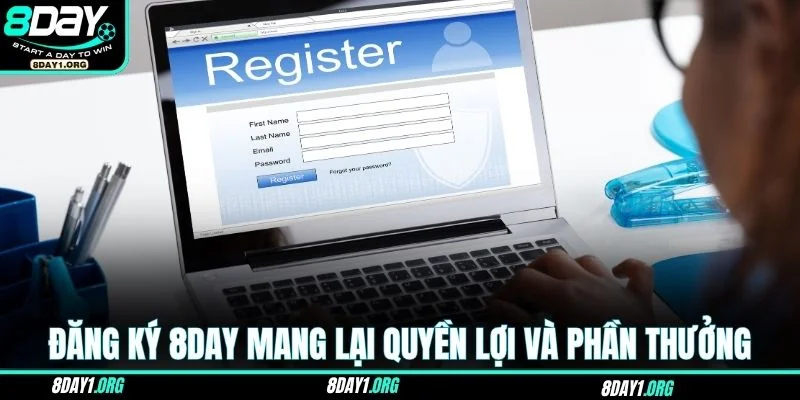 Đăng Ký 8DAY – Cơ Hội Thắng Lớn Dành Cho Người Mới 2 Đăng ký 8DAY mang lại quyền lợi và phần thưởng cực giá trị