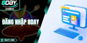 Đăng Nhập 8DAY – Cách Vào Sân Chơi Hấp Dẫn Nhất 2025