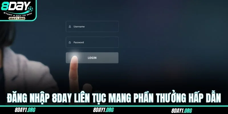 Đăng Nhập 8DAY – Cách Vào Sân Chơi Hấp Dẫn Nhất 2025 2 Đăng nhập 8DAY liên tục mang lại phần thưởng siêu hấp dẫn