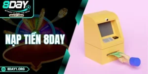 Nạp Tiền 8DAY – Cách Cập Nhật Số Dư Chỉ Trong Vài Giây