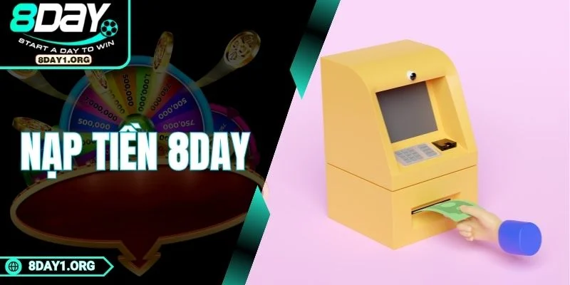 Nạp Tiền 8DAY – Cách Cập Nhật Số Dư Chỉ Trong Vài Giây 1 Nạp Tiền 8DAY – Cách Cập Nhật Số Dư Chỉ Trong Vài Giây