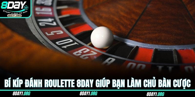 Bí Kíp Đánh Roulette 8DAY – Khi Rủi Ro Trở Thành Lợi Thế 4 Bí kíp đánh Roulette 8DAY giúp bạn làm chủ bàn cược