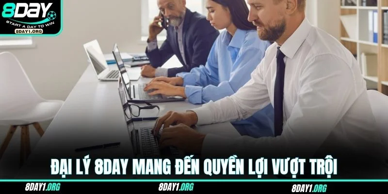 Đại lý 8DAY 2 Đại lý 8DAY mang đến quyền lợi vượt trội