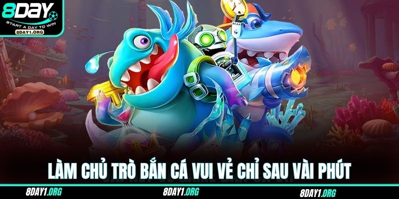 Bắn Cá Vui Vẻ – Đại Dương Sôi Động Chờ Bạn Chinh Phục 3 Làm chủ trò bắn cá vui vẻ chỉ sau vài phút