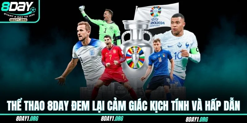 Thể thao 8DAY 1 Thể thao 8DAY đem lại cảm giác kịch tính và hấp dẫn