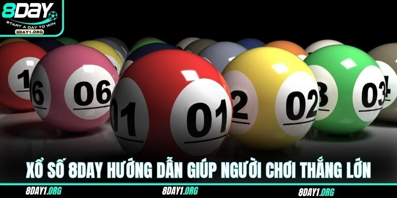 Xổ số 8DAY 2 Xổ số 8DAY hướng dẫn chi tiết giúp người chơi thắng lớn